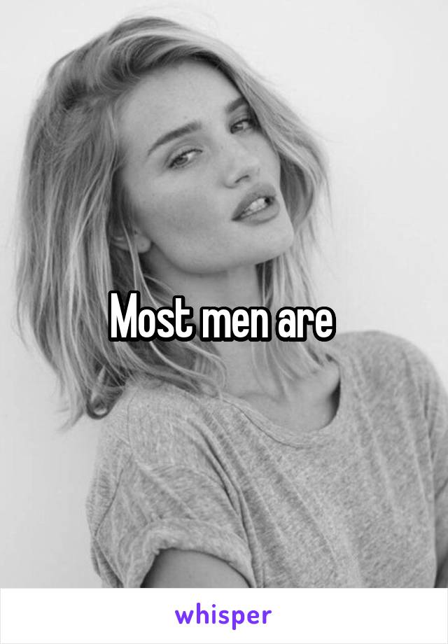 Most men are 