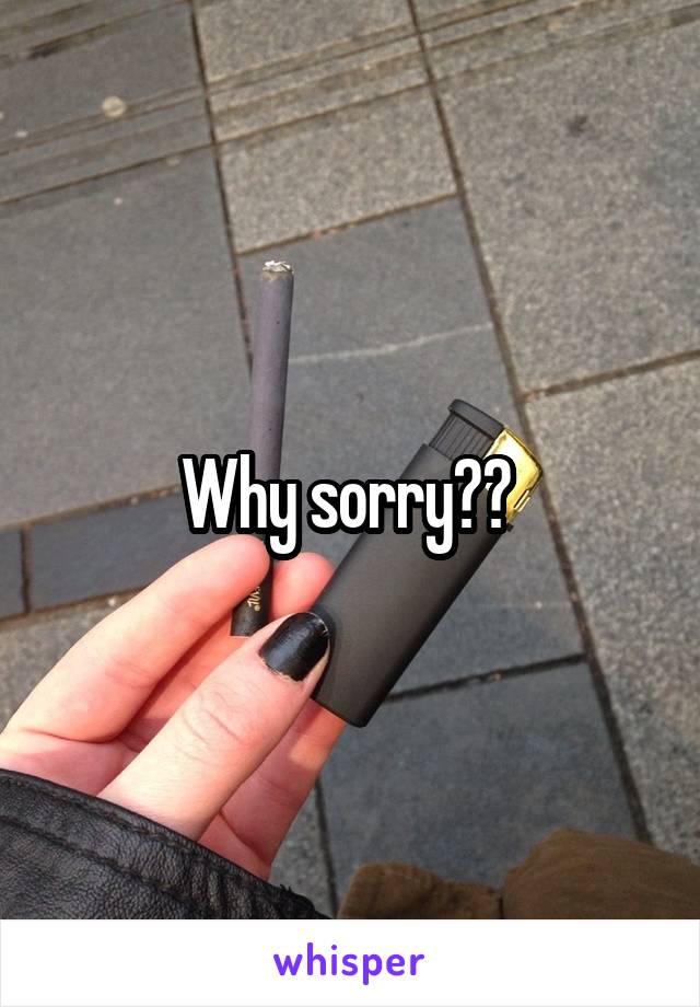 Why sorry?? 