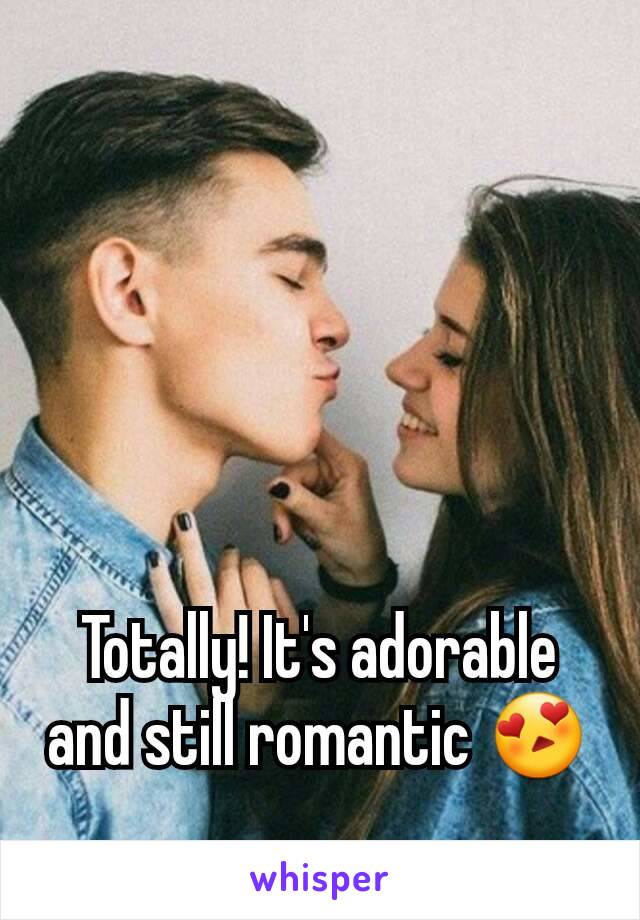 Totally! It's adorable and still romantic 😍