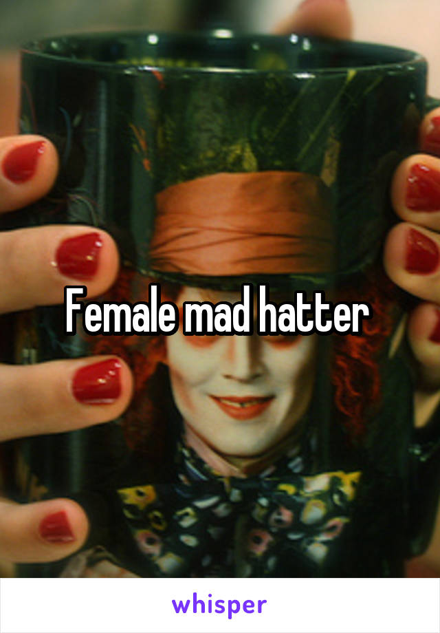 Female mad hatter 