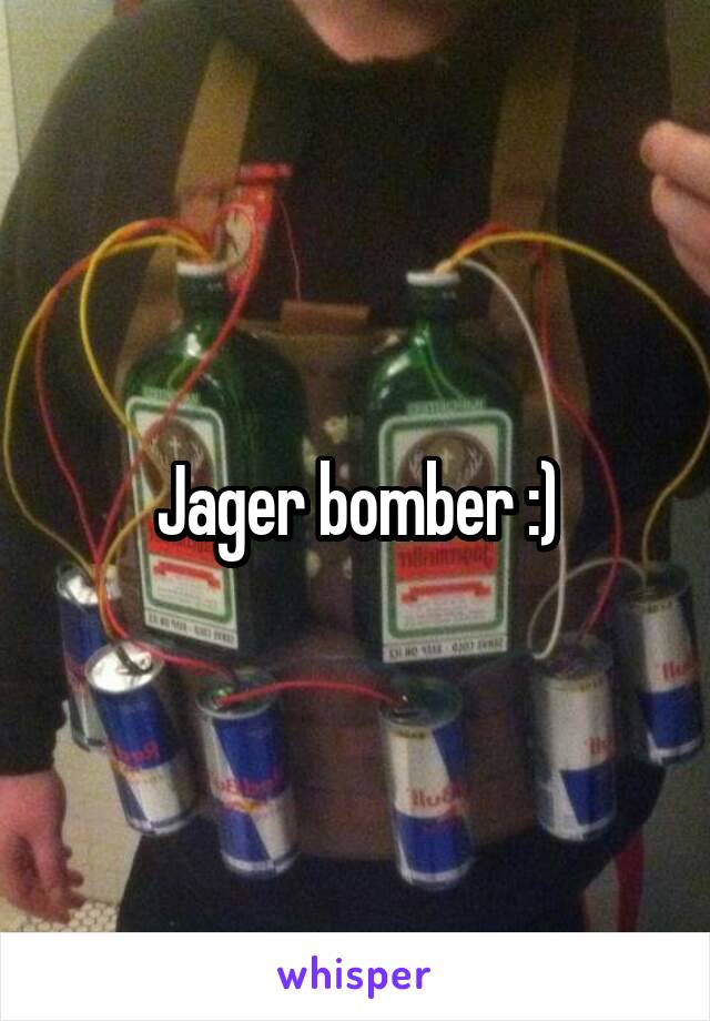 Jager bomber :)