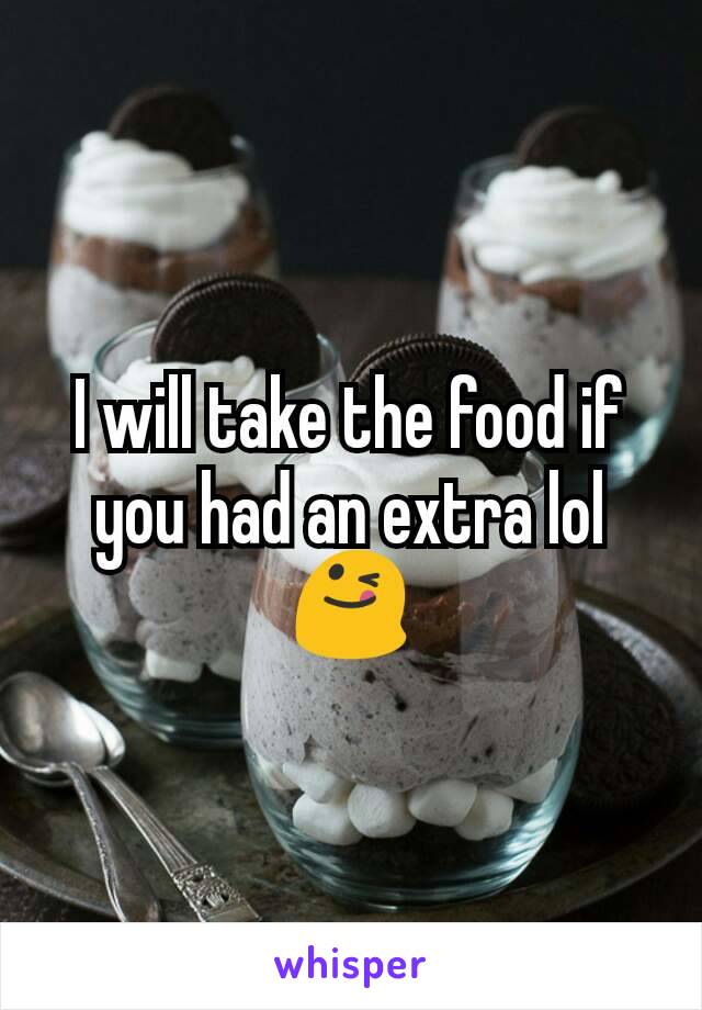 I will take the food if you had an extra lol
😋