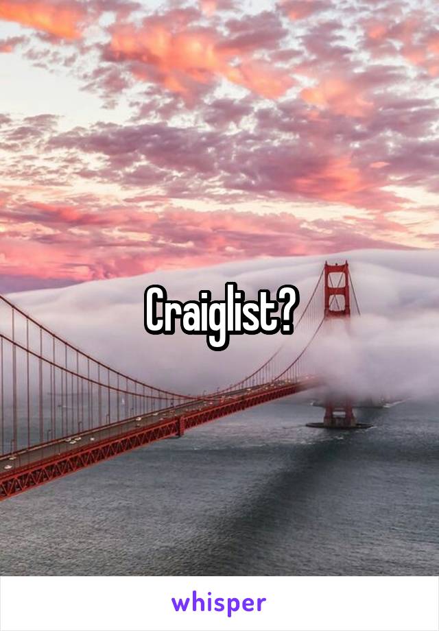 Craiglist?