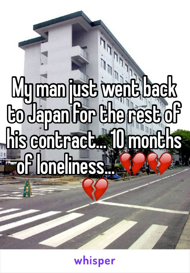 My man just went back to Japan for the rest of his contract... 10 months of loneliness... 💔💔💔