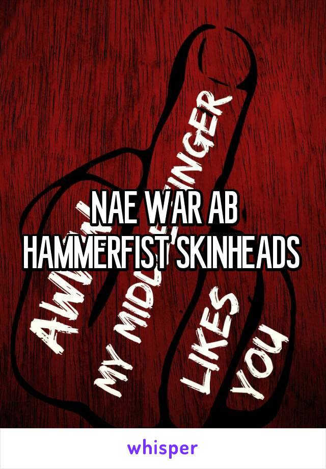 NAE WAR AB HAMMERFIST SKINHEADS 