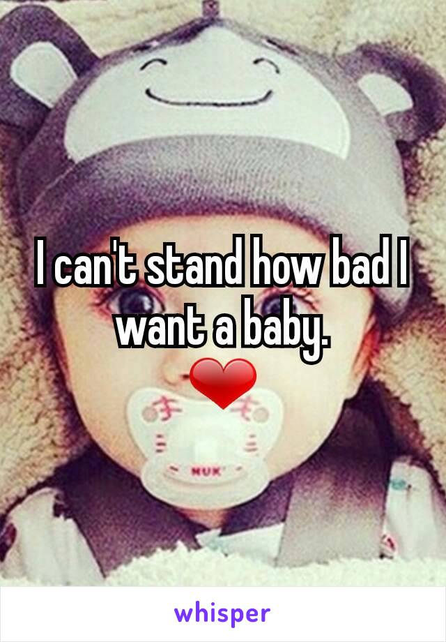 I can't stand how bad I want a baby.
❤