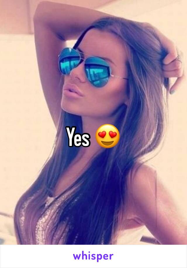 Yes 😍