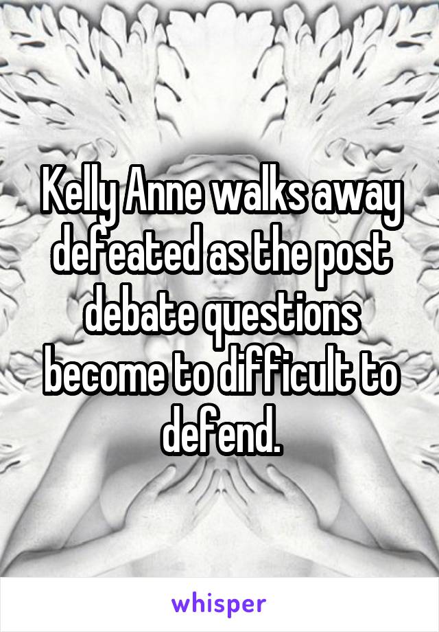 Kelly Anne walks away defeated as the post debate questions become to difficult to defend.