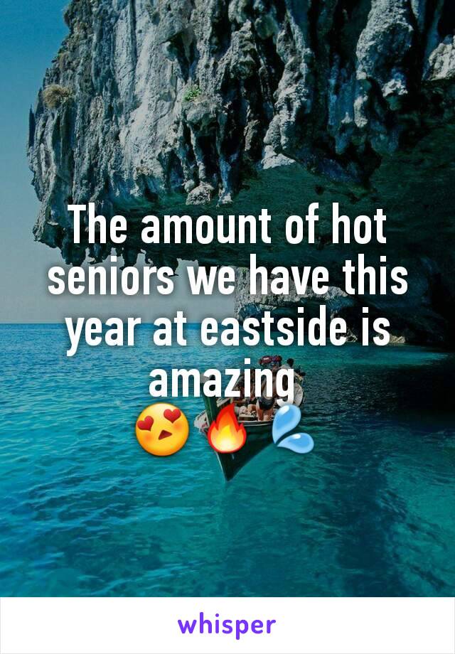 The amount of hot seniors we have this year at eastside is amazing 
😍🔥💦