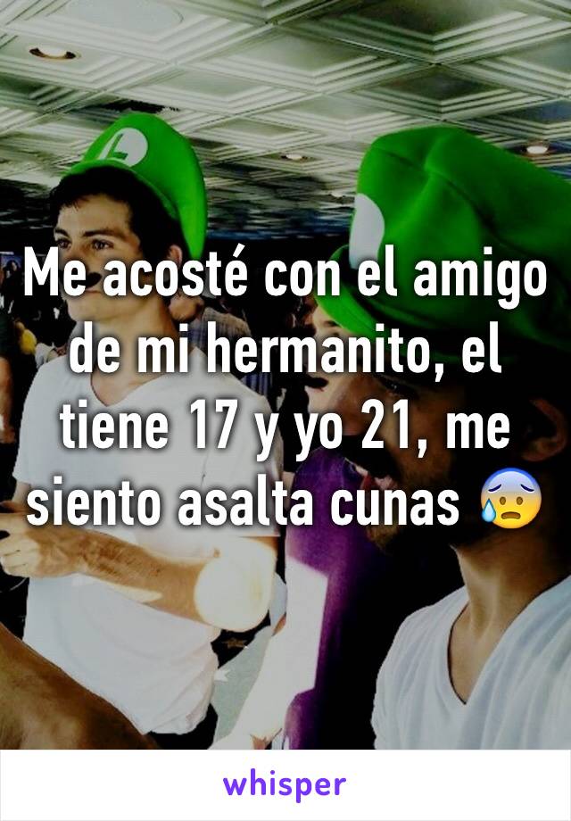 Me acosté con el amigo de mi hermanito, el tiene 17 y yo 21, me siento asalta cunas 😰