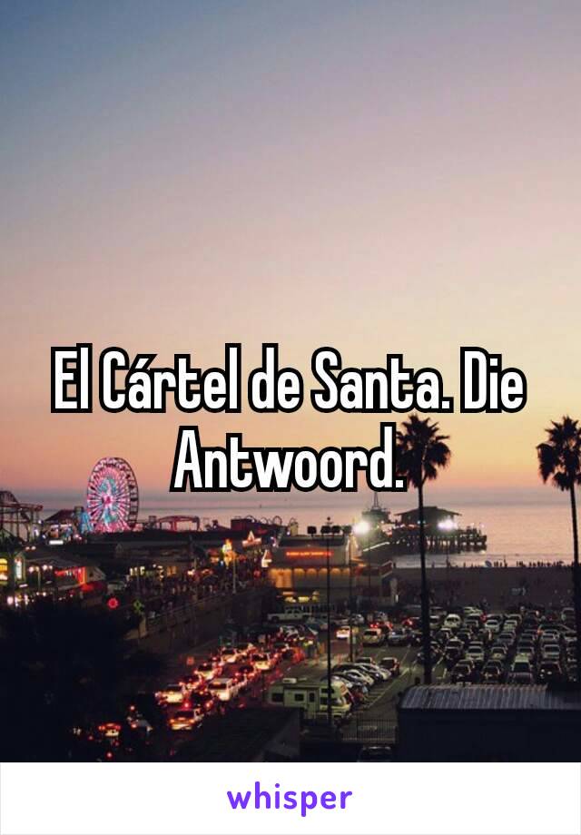 El Cártel de Santa. Die Antwoord.