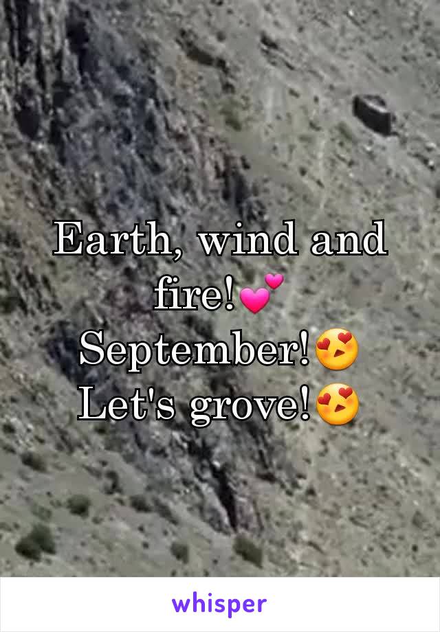 Earth, wind and fire!💕
September!😍
Let's grove!😍