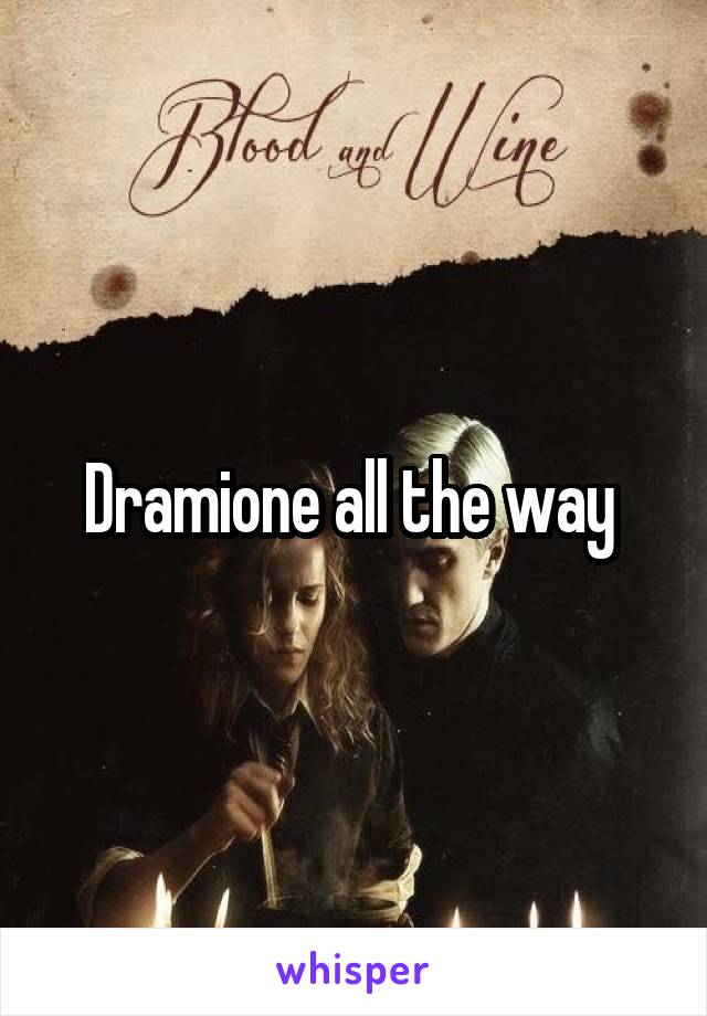 Dramione all the way 