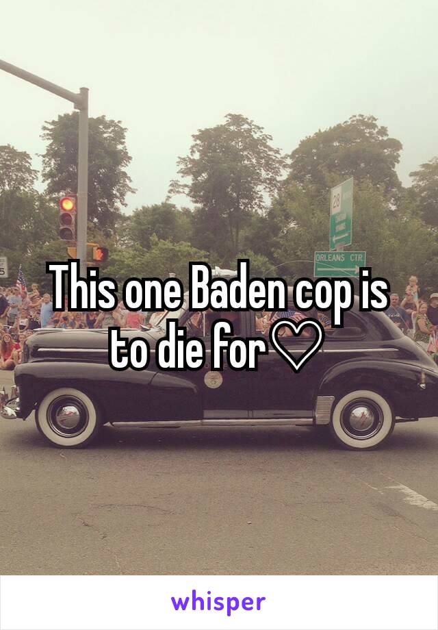 This one Baden cop is to die for♡