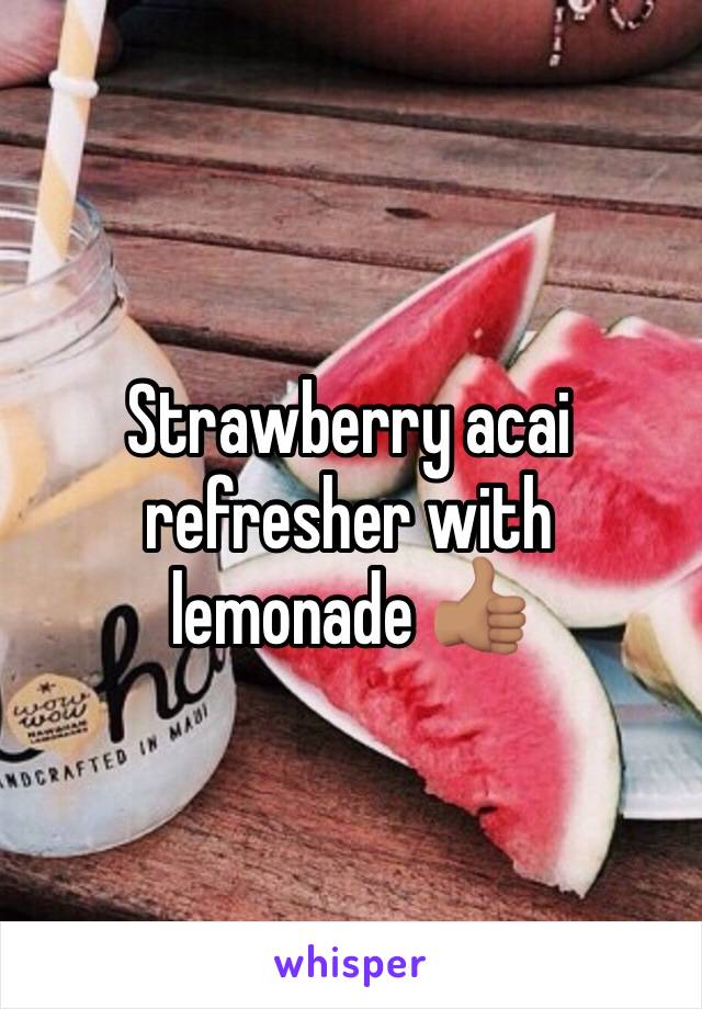 Strawberry acai refresher with lemonade 👍🏽