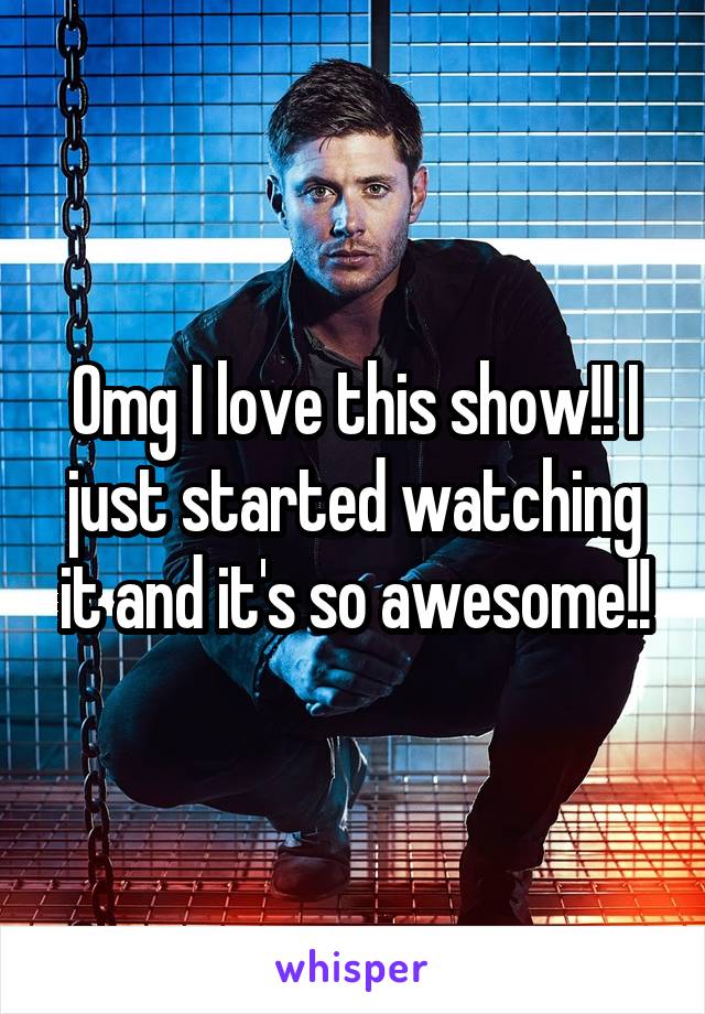 Omg I love this show!! I just started watching it and it's so awesome!!