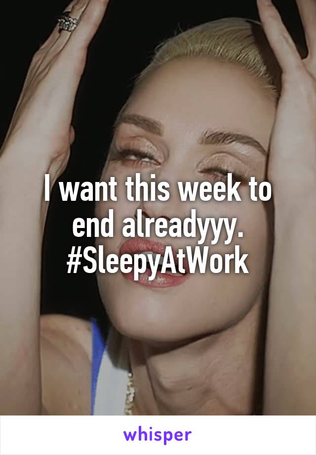 I want this week to end alreadyyy.
#SleepyAtWork