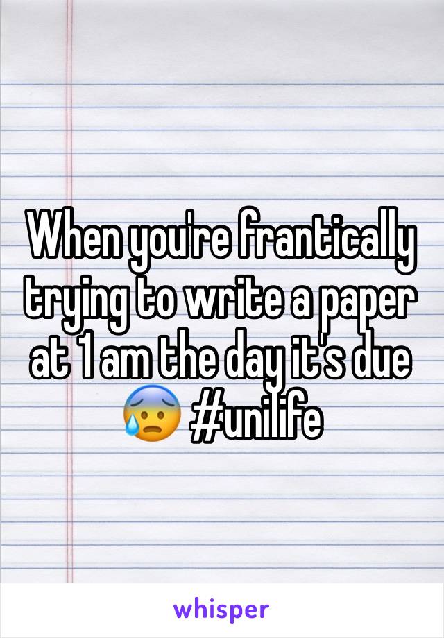 When you're frantically trying to write a paper at 1 am the day it's due 😰 #unilife