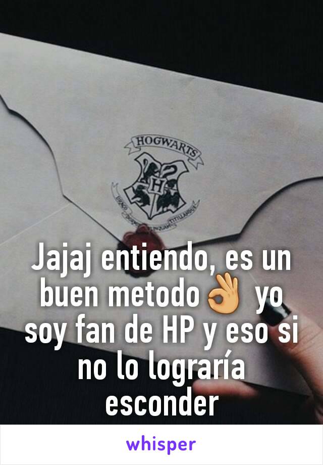 Jajaj entiendo, es un buen metodo👌 yo soy fan de HP y eso si no lo lograría esconder