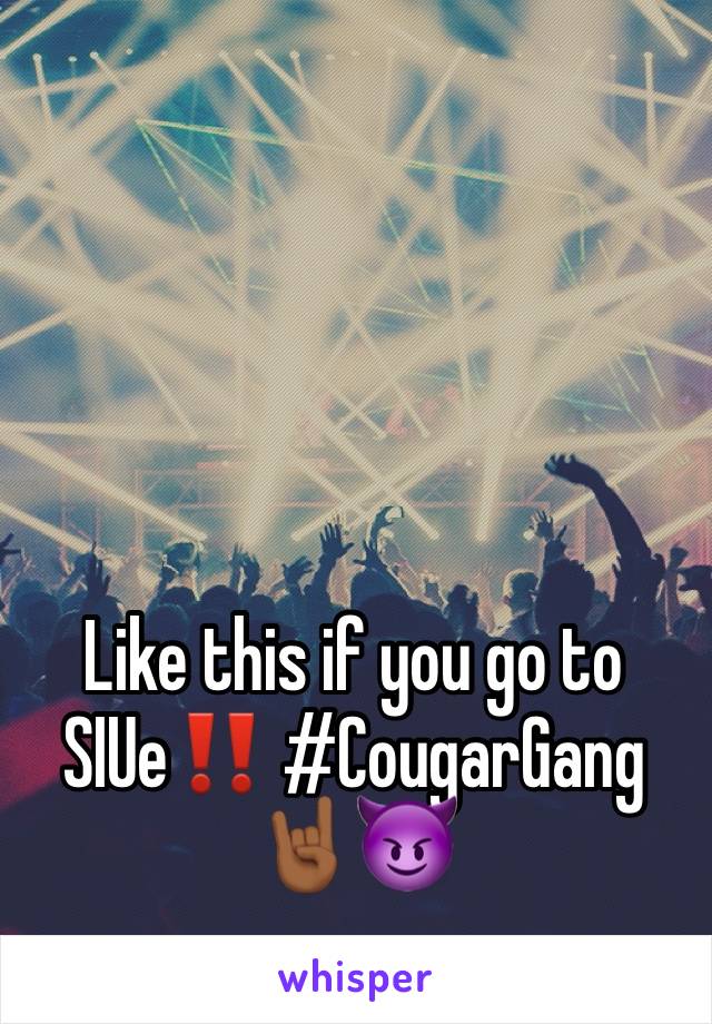 Like this if you go to SIUe‼️ #CougarGang 🤘🏾😈