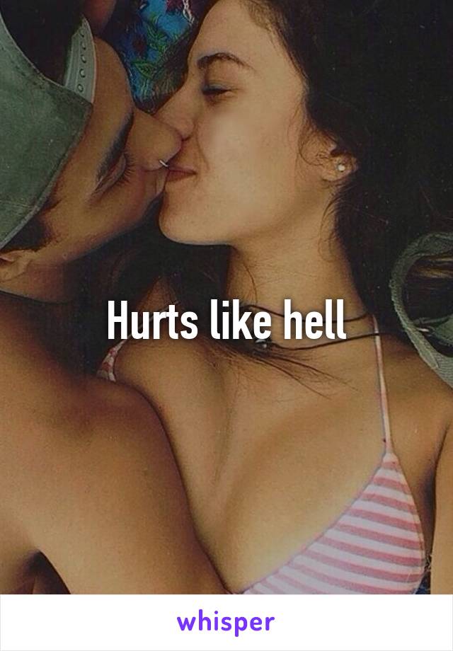 Hurts like hell