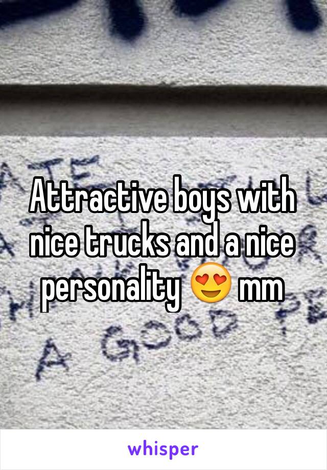 Attractive boys with nice trucks and a nice personality 😍 mm