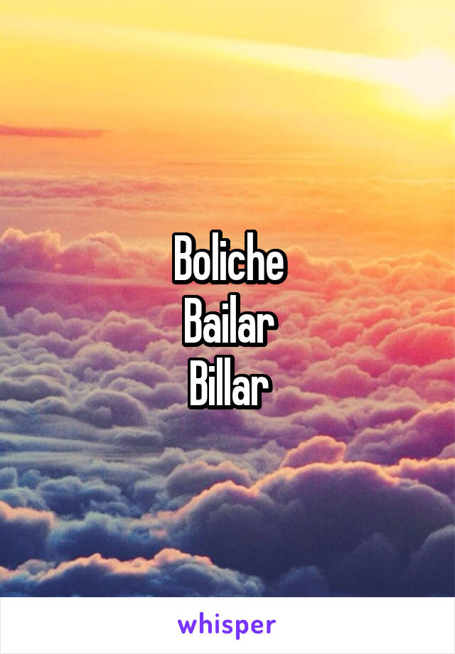 Boliche
Bailar
Billar