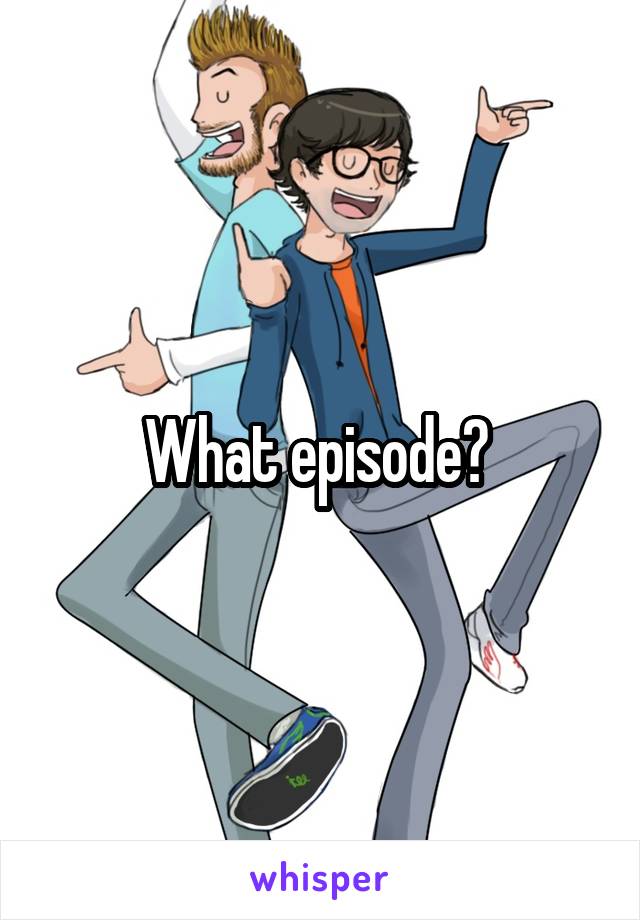 What episode? 