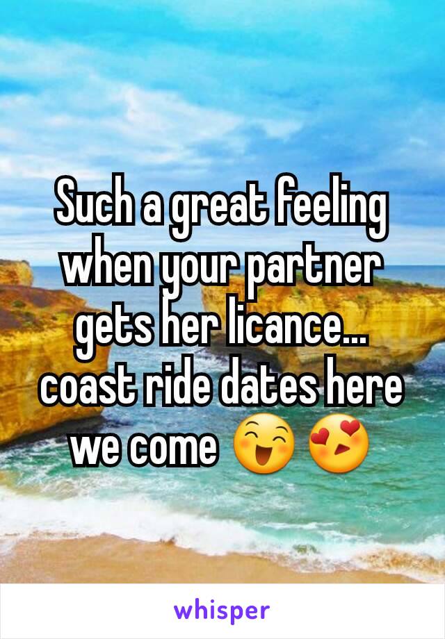 Such a great feeling when your partner gets her licance... coast ride dates here we come 😄😍