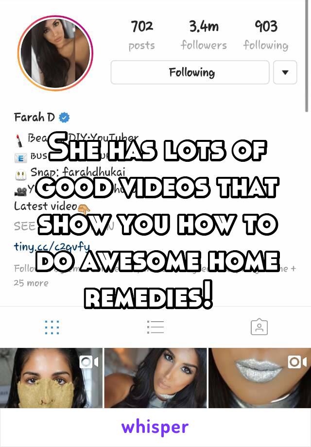 She has lots of good videos that show you how to do awesome home remedies!  