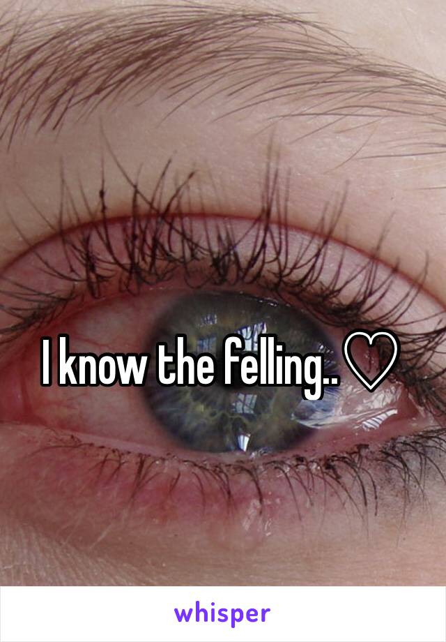 I know the felling..♡