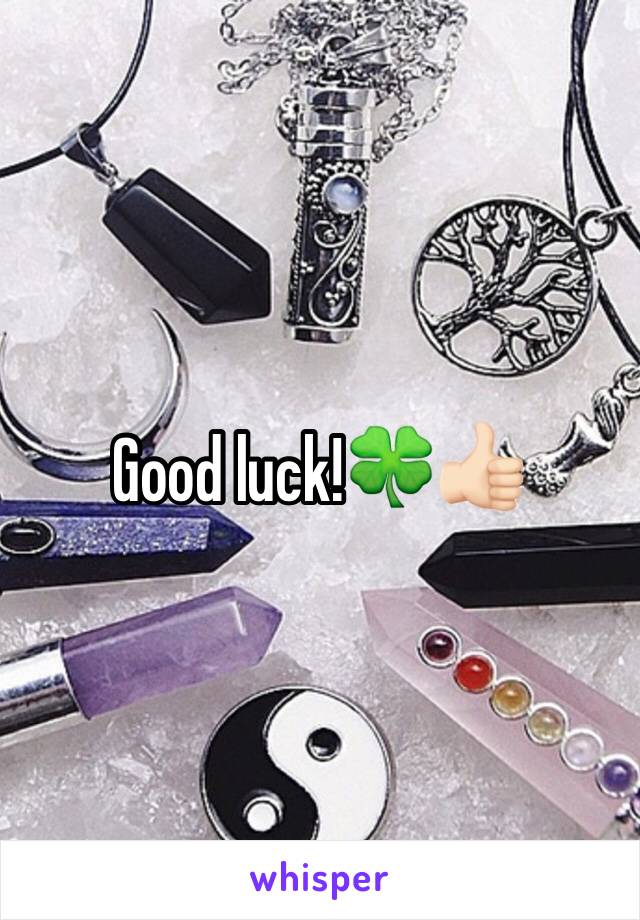 Good luck!🍀👍🏻 