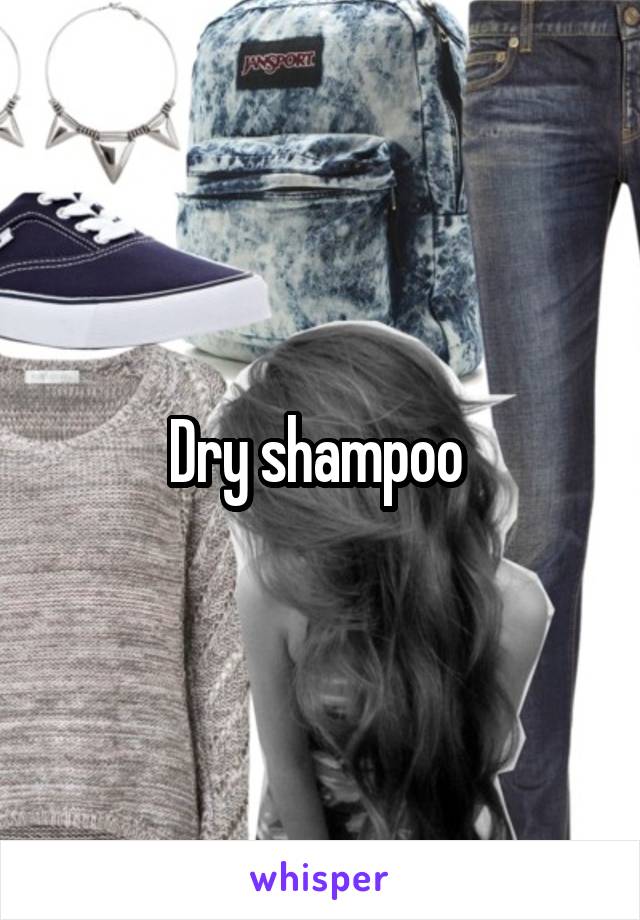 Dry shampoo 