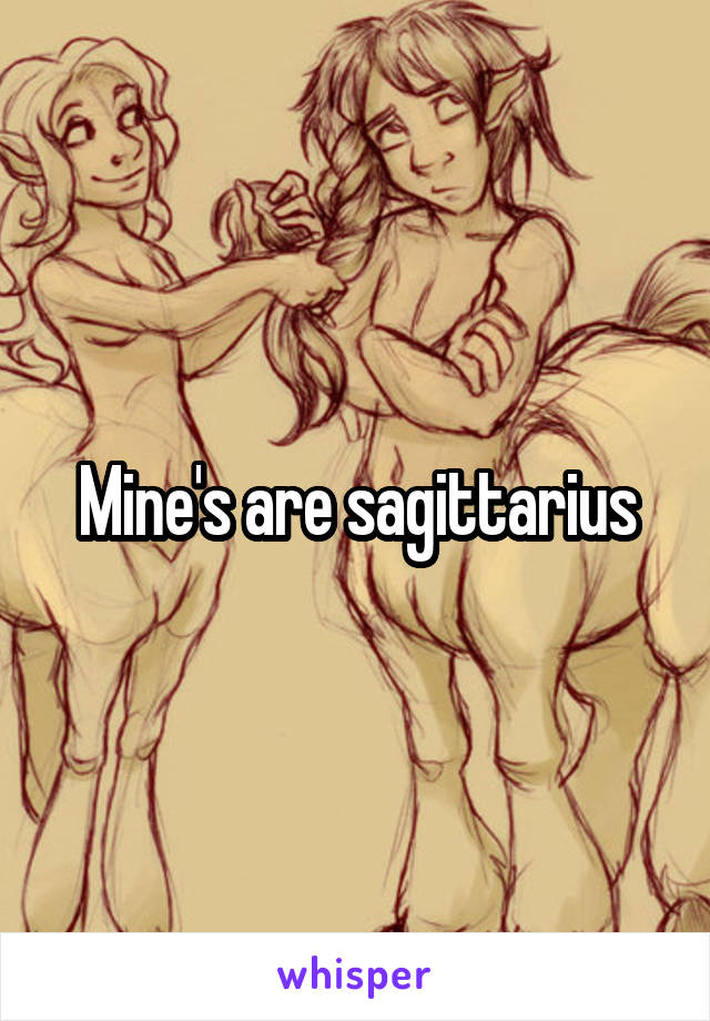 Mine's are sagittarius