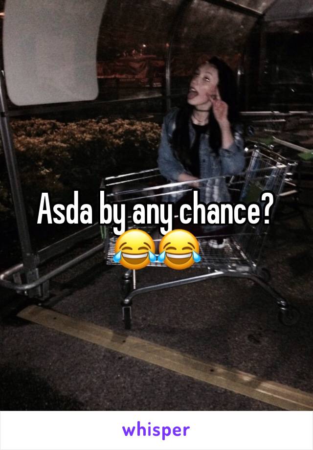 Asda by any chance? 
😂😂