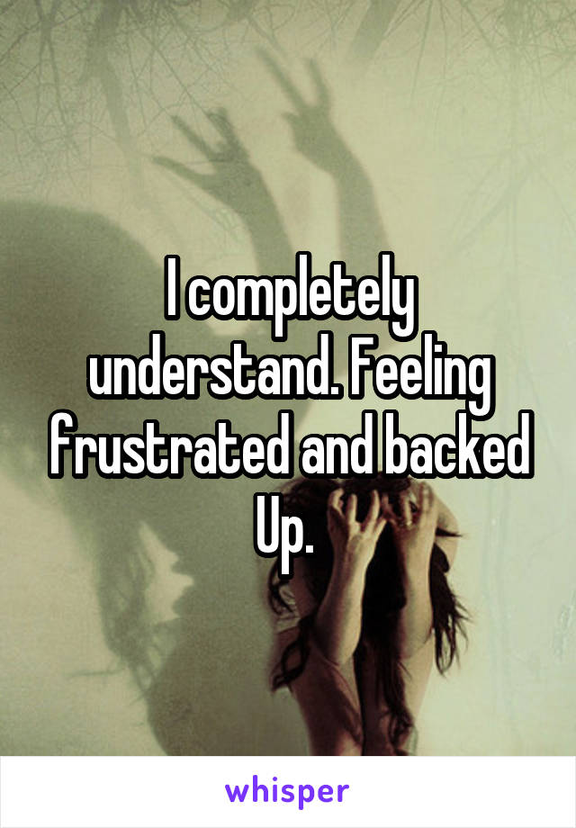 I completely understand. Feeling frustrated and backed Up. 