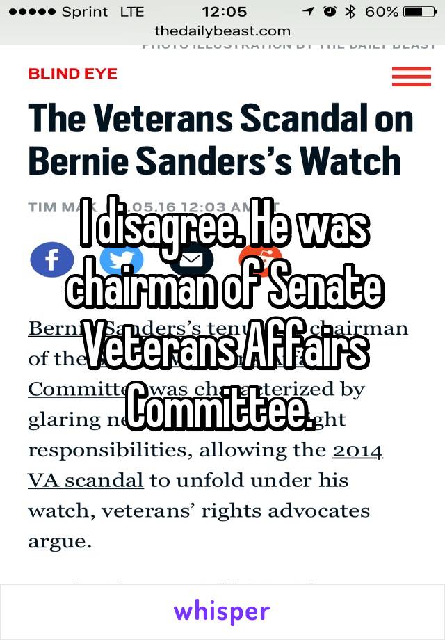 I disagree. He was chairman of Senate Veterans Affairs Committee. 
