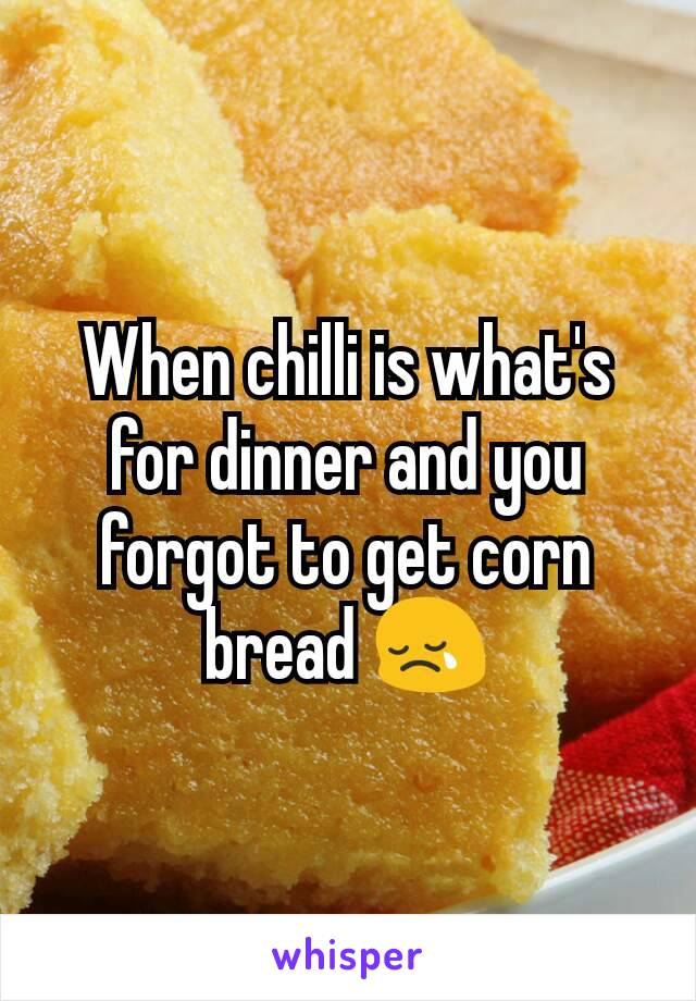 When chilli is what's for dinner and you forgot to get corn bread 😢
