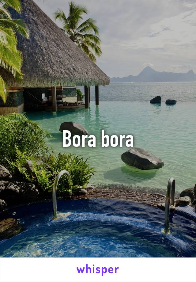 Bora bora