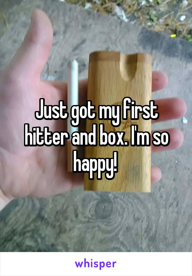 Just got my first hitter and box. I'm so happy! 