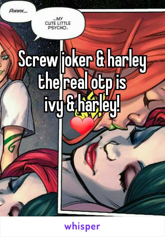 Screw joker & harley
the real otp is
ivy & harley!
❤