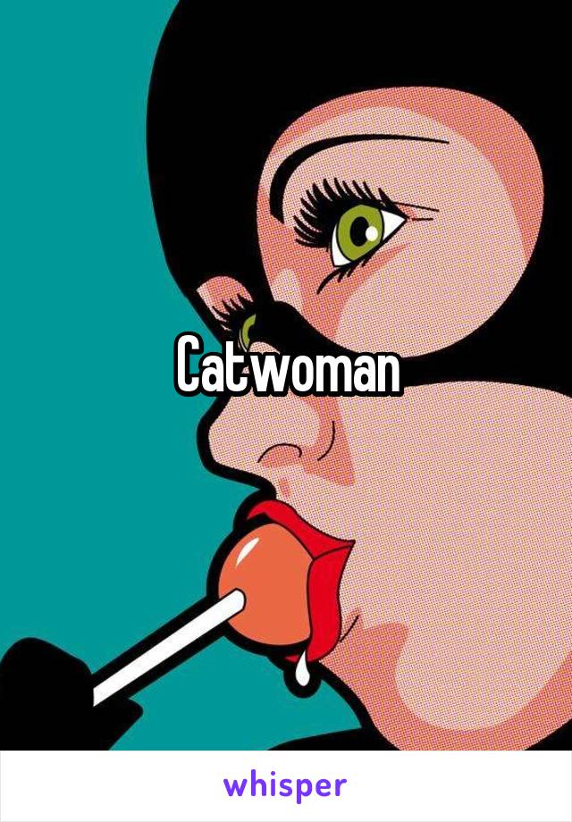 Catwoman
