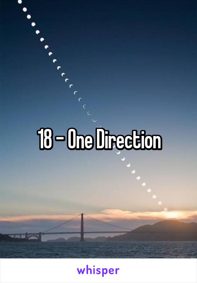 18 - One Direction