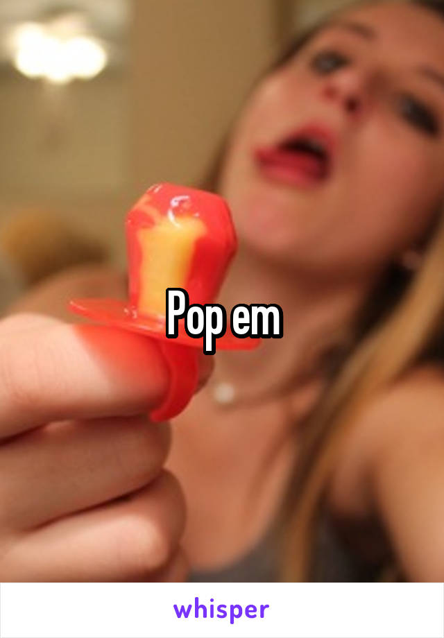 Pop em