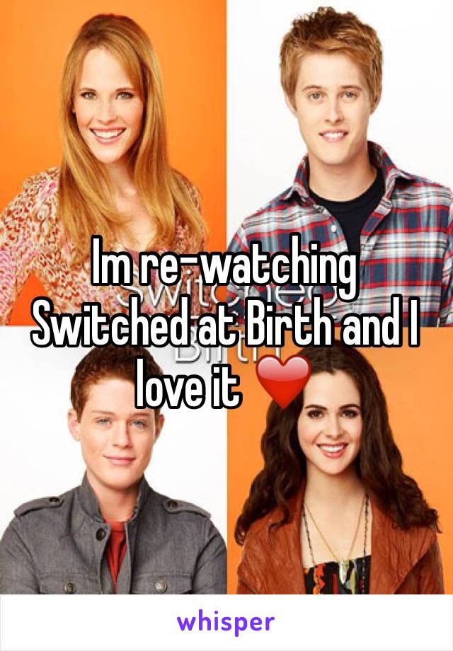 Im re-watching Switched at Birth and I love it ❤️