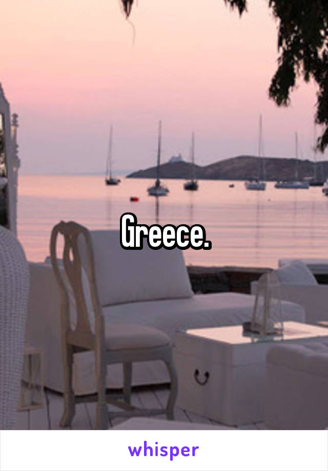 Greece.