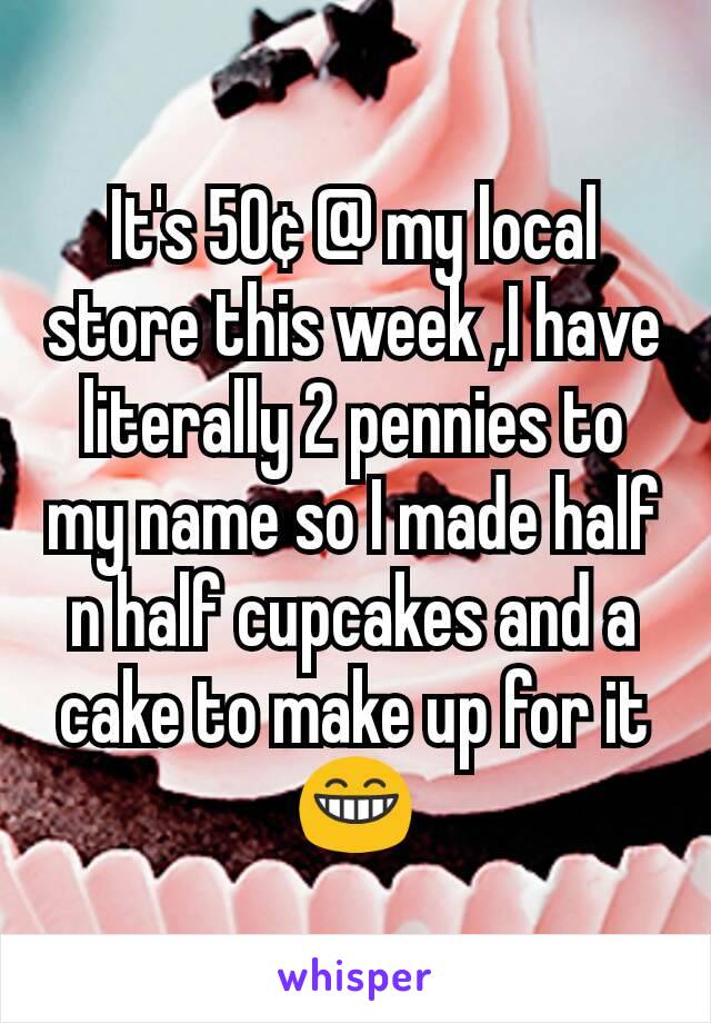 It's 50¢ @ my local store this week ,I have literally 2 pennies to my name so I made half n half cupcakes and a cake to make up for it 😁