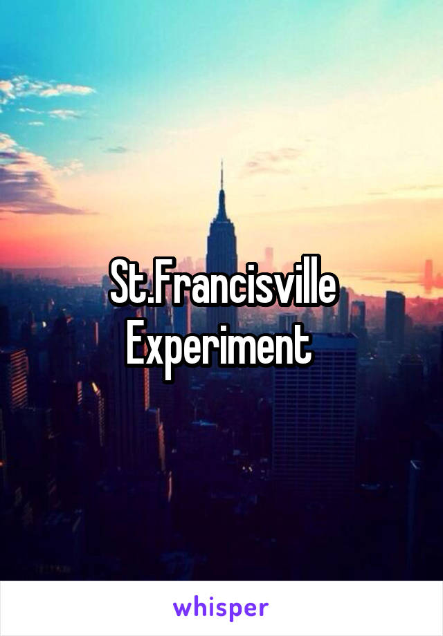 St.Francisville Experiment 