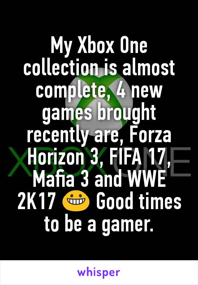 My Xbox One collection is almost complete, 4 new games brought recently are, Forza Horizon 3, FIFA 17, Mafia 3 and WWE 2K17 😀 Good times to be a gamer.