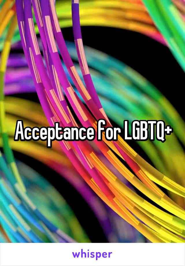 Acceptance for LGBTQ+